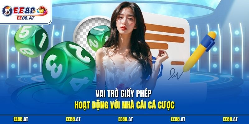 Vai trò giấy phép hoạt động với nhà cái cá cược